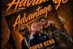 Advantage by Super Kena ft. Triple M & Callout