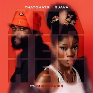 Ama Hem Hem by Thatohatsi & Sjava ft. ShaunMusiq