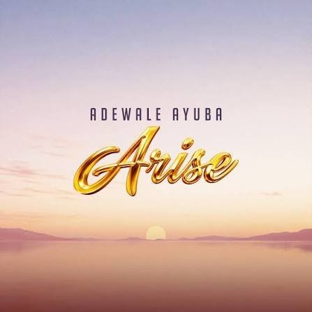 Adewale Ayuba - Arise (ALBUM)