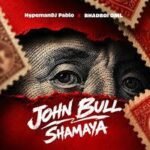 BhadBoi OML – John Bull / Shamaya