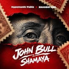 BhadBoi OML - John Bull / Shamaya