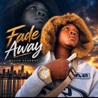 Fade Away By Mello Cashboy