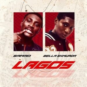 Lagos By Samad ft. Bella Shmurda