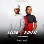 Halifa SK Dorayi – Love & Faith (Hello Arewa)