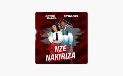 Nze Nakiriza by Spice Diana & Vyroota