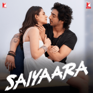 Saiyaara by Tanishk Bagchi, Faheem Abdullah & Arslan Nizami