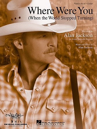 Where Were You (When The World Stopped Turning) (Live) By Alan Jackson