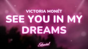 Victoria Monét featuring SZA – See You In My Dreams